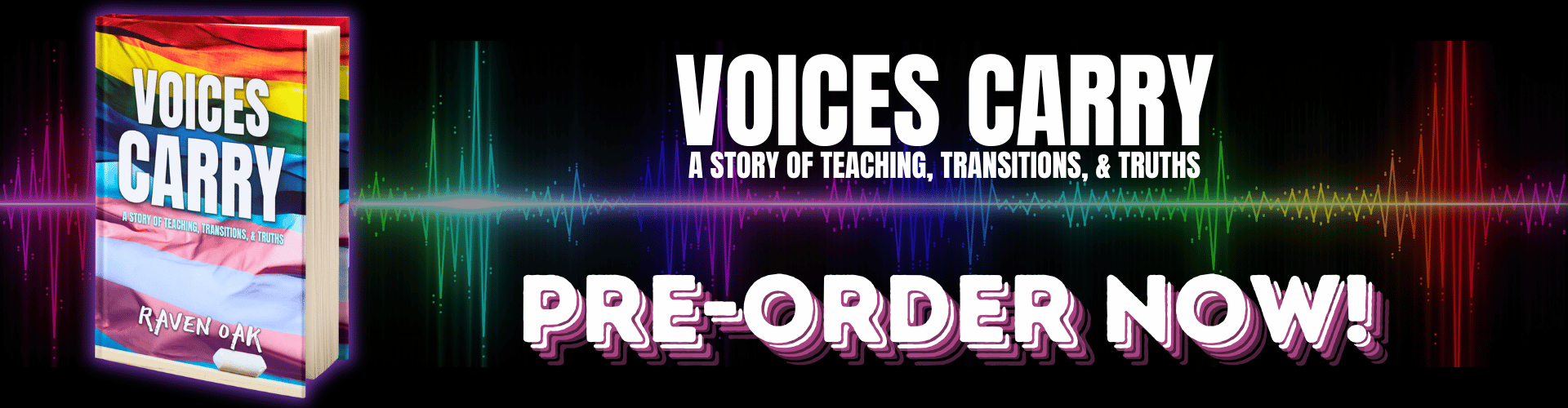 Voices Carry: A Story of Teaching, Transitions, & Truths. Pre-Order Now!
