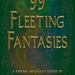 99 Fleeting Fantasies book cover which is green with gold lettering