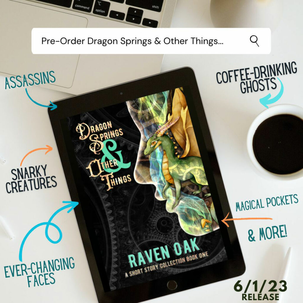 Pre-Order Dragon Springs & Other Things: A Short Story Collection Book I by Raven Oak