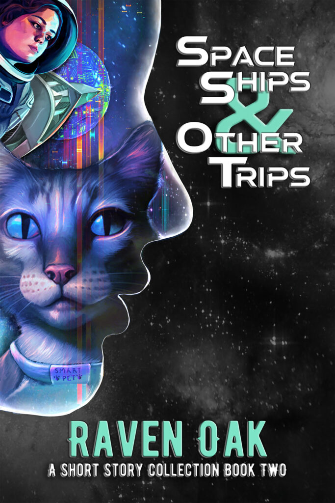 Space Ships & Other Trips: A Short Story Collection Book II cover featuring a face in space filled with a female astronaut, an intelligent cat, and a space ship