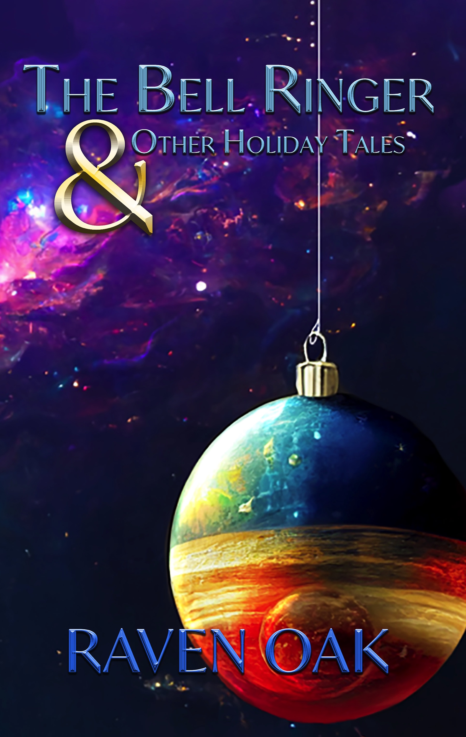 The Bell Ringer & Other Holiday Tales by Raven Oak book cover featuring a planetary holiday tree ornament hanging in space.