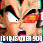 His IQ is over 9000! text on a DragonBall z Meme